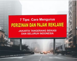 Cara Mengurus Izin Reklame dan pajak iklan di Jakarta Tangerang Bekasi